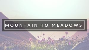Mountains to Meadows: Celebrating