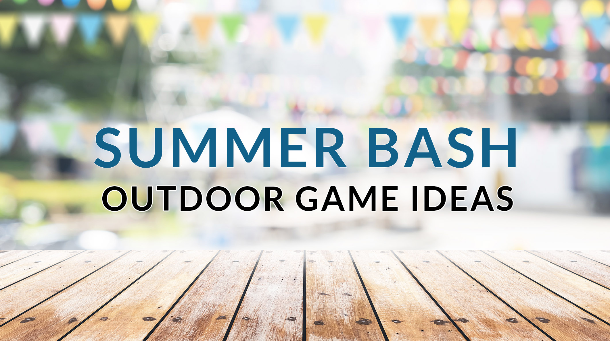 Throw The Ultimate Outdoor Summer Bash With These Family Friendly Game Throw The Ultimate Outdoor Summer Bash With These Family Friendly Game