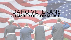 Empowering Veterans Through the Idaho Veterans Chamber of Commerce