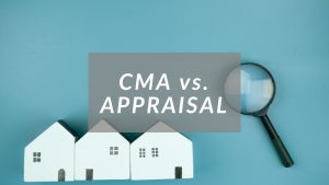 Understanding a CMA vs. A Home Appraisal