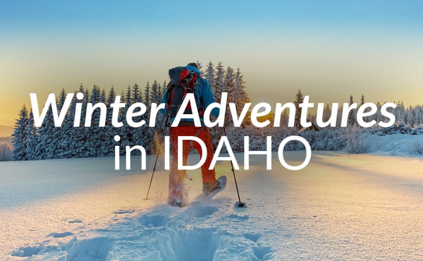 Winter Adventures in Idaho: Top Activities